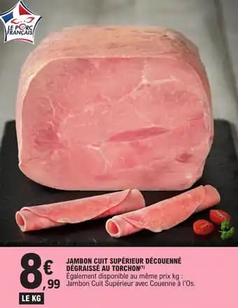 JAMBON CUIT SUPÉRIEUR DÉCOUENNÉ DÉGRAISSÉ AU TORCHON(1)