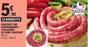 SAUCISSE FINE CAMPAGNARDE(1) "SALAISONS DE SAINT-SAUVEUR" 600 g.