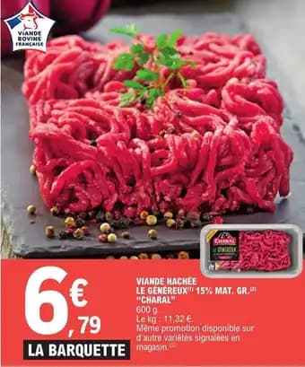 VIANDE HACHÉE LE GÉNÉREUX(1) 15% MAT. GR. (2) "CHARAL"