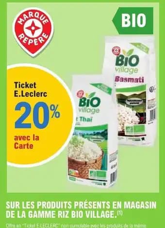 SUR LES PRODUITS PRÉSENTS EN MAGASIN DE LA GAMME RIZ BIO VILLAGE.(1)