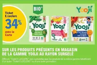 SUR LES PRODUITS PRÉSENTS EN MAGASIN DE LA GAMME YOOJI AU RAYON SURGELĖ