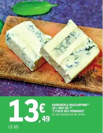 GORGONZOLA MASCARPONE (1) 36% MAT.GR.(10) "L'ITALIE DES FROMAGES"