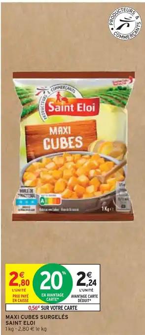SAINT ELOI MAXI CUBES SURGELÉS