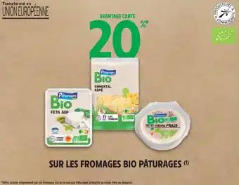 PÂTURAGES 20% AVANTAGE CARTE SUR LES FROMAGES BIO PÂTURAGES