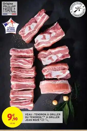 JEAN ROZÉ VEAU : TENDRON À GRILLER OU TENDRON À GRILLER