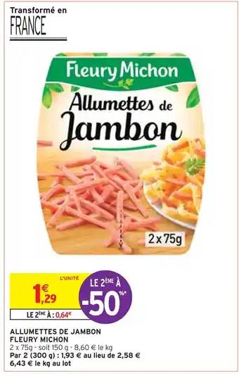 FLEURY MICHON ALLUMETTES DE JAMBON