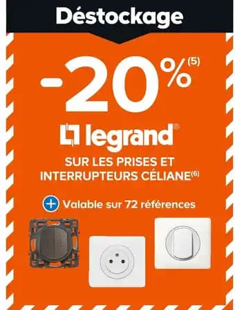 LEGRAND -20% SUR LES PRISES ET INTERRUPTEURS CÉLIANE LEGRAND