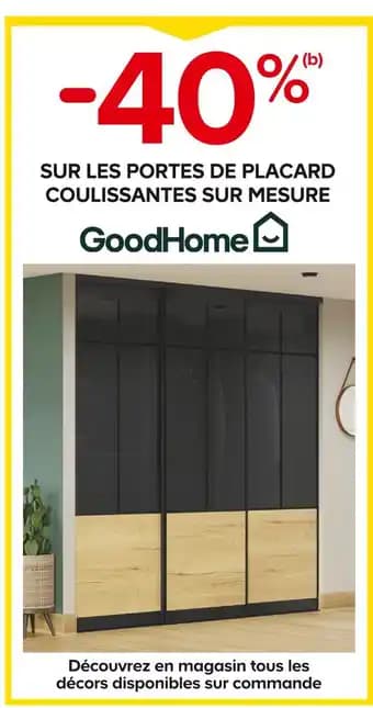 GoodHome -40% SUR LES PORTES DE PLACARD COULISSANTES SUR MESURE GoodHome