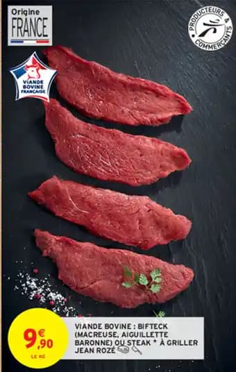 VIANDE BOVINE: BIFTECK (MACREUSE, AIGUILLETTE BARONNE) OU STEAK* À GRILLER JEAN ROZE
