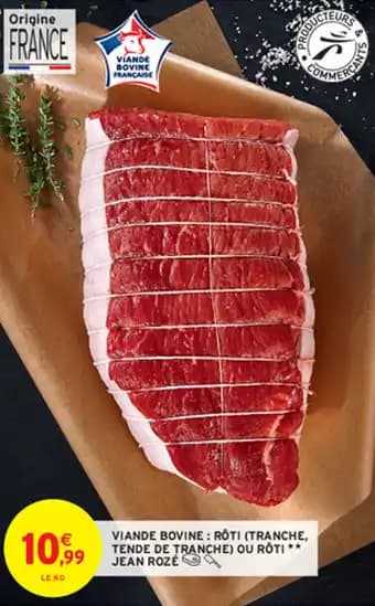 VIANDE BOVINE: RÔTI (TRANCHE, TENDE DE TRANCHE) OU ROTI ** JEAN ROZÉ