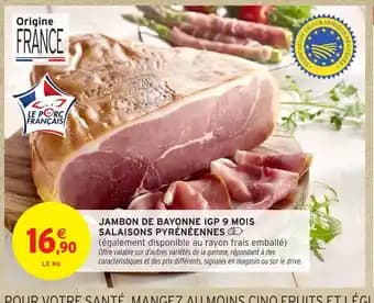 Jambon de bayonne igp 9 mois salaisons pyrénéennes 1 kg