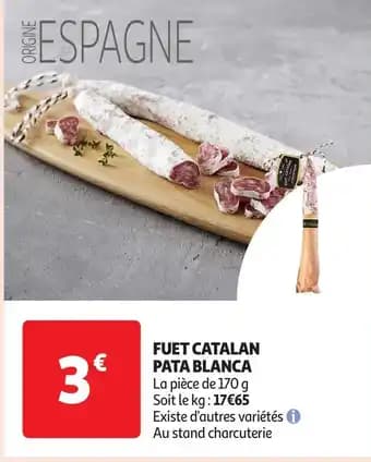 Promotion Exclusives de 4
Fuet : Découvrez l'Offre incontournable