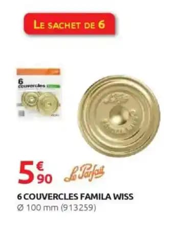 6 couvercles famila wiss