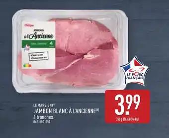 Promotion Exclusives de 99+
Le jambon : Découvrez l'Offre incontournable