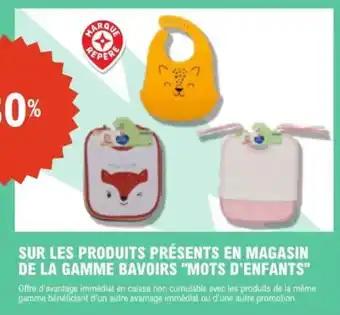Sur les produits présents en magasin de la gamme bavoirs "mots d'enfants"