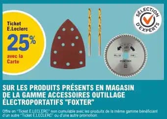 "FOXTER" Sur les produits présents en magasin de la gamme accessoires outillage électroportatifs