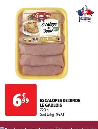 Promotion Exclusives de 10
Escalopes de dinde : Découvrez l'Offre incontournable