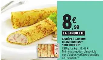 6 crêpes jambon champignons "mix buffet" 720 g