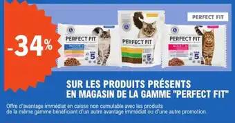 "PERFECT FIT" Sur les produits présents en magasin de la gamme