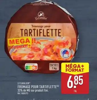 Promotion Exclusives de 12
Pour tartiflette : Découvrez l'Offre incontournable