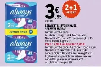 Promotion Exclusives de 2
Always ultra serviettes : Découvrez l'Offre incontournable