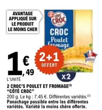 "CÔTÉ CROC" 2 croc's poulet et fromage 200 g