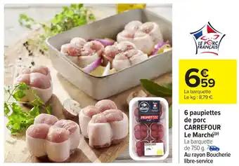 CARREFOUR 6 paupiettes de porc Le Marché