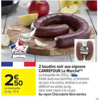 CARREFOUR 2 boudins noir aux oignons Le Marché