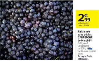 CARREFOUR Raisin noir sans pépins Le Marché 500 g