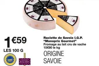 Monoprix Gourmet Raclette de Savoie I.G.P. 100 g