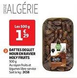 Dattes deglet nour en ravier holy fruits 500 g