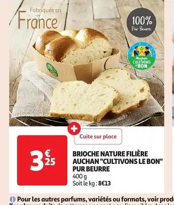 Brioche nature filière auchan "cultivons le bon" 400 g