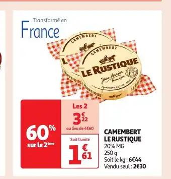 Promotion Exclusives de 2
Camembert le rustique : Découvrez l'Offre incontournable