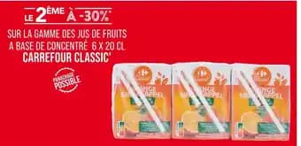 CARREFOUR CLASSIC Sur la gamme des jus de fruits a base de concentré