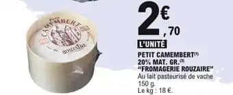 Fromagerie rouzaire petit camembert 20% mat. gr. 150 g