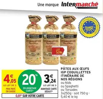 ITINÉRAIRE DE NOS RÉGIONS Pâtes aux œufs igp coquillettes 750 g