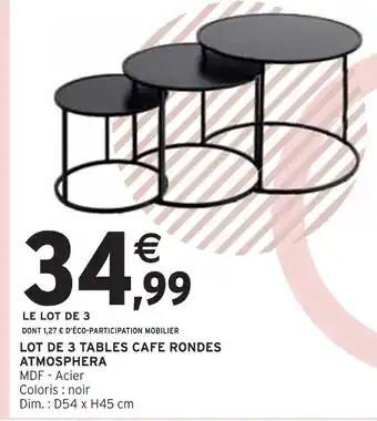 ATMOSPHERA Lot de 3 tables cafe rondes