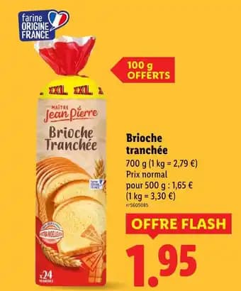 Promotion Exclusives de 14
Brioche tranchée : Découvrez l'Offre incontournable