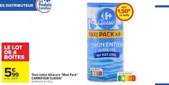 CARREFOUR CLASSIC' Thon entier Albacore "Maxi Pack"