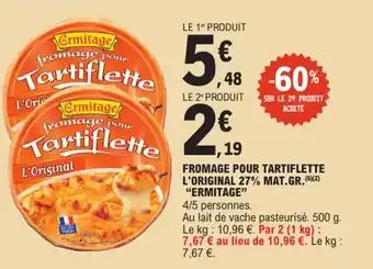 Promotion Exclusives de 8
Fromage pour tartiflette : Découvrez l'Offre incontournable