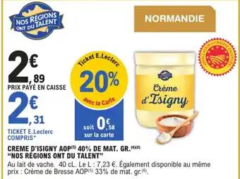 "NOS RÉGIONS ONT DU TALENT" Creme d'isigny aop (5) 40% de mat. gr. 40 cl