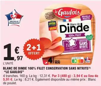 "LE GAULOIS" Blanc de dinde 100% filet conservation sans nitrite