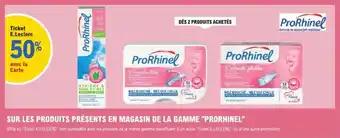 Sur les produits présents en magasin de la gamme prorhinel
