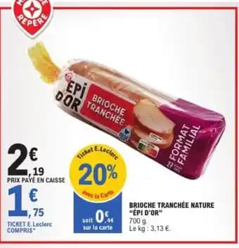 Promotion Exclusives de 20
Brioche tranchée : Découvrez l'Offre incontournable