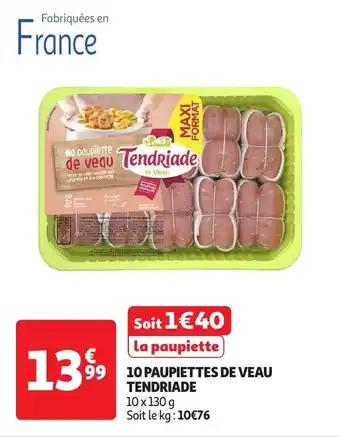 Promotion Exclusives de 7
De veau tendriade : Découvrez l'Offre incontournable