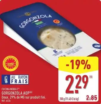 Promotion Exclusives de 6
Gorgonzola aop : Découvrez l'Offre incontournable