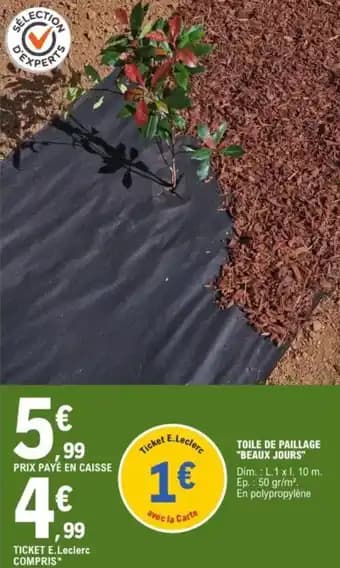 Promotion Exclusives de 13
Toile de paillage : Découvrez l'Offre incontournable