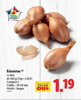 Promotion Exclusives de 1
Échalotes : Découvrez l'Offre incontournable
