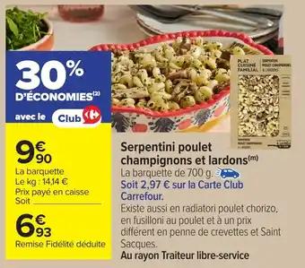 Serpentini poulet champignons et lardons 700 g