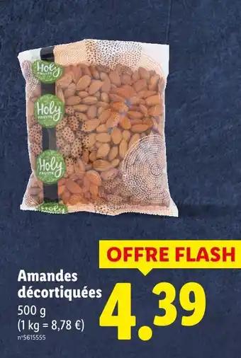 Promotion Exclusives de 7
Amandes décortiquées : Découvrez l'Offre incontournable